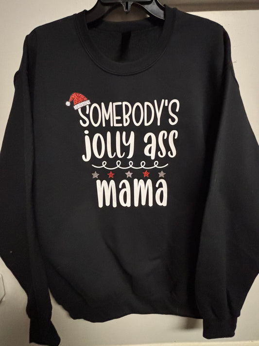 Somebody's Jolly Ass Mama Crewneck