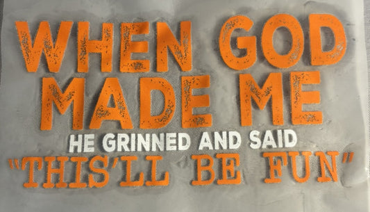 When God Made Me DTF