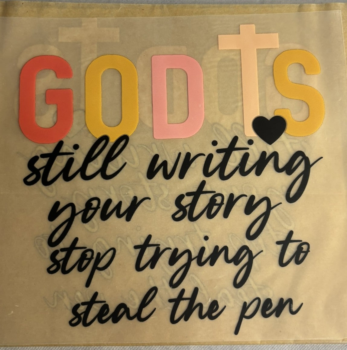 God is Still Writing Your Story DTF