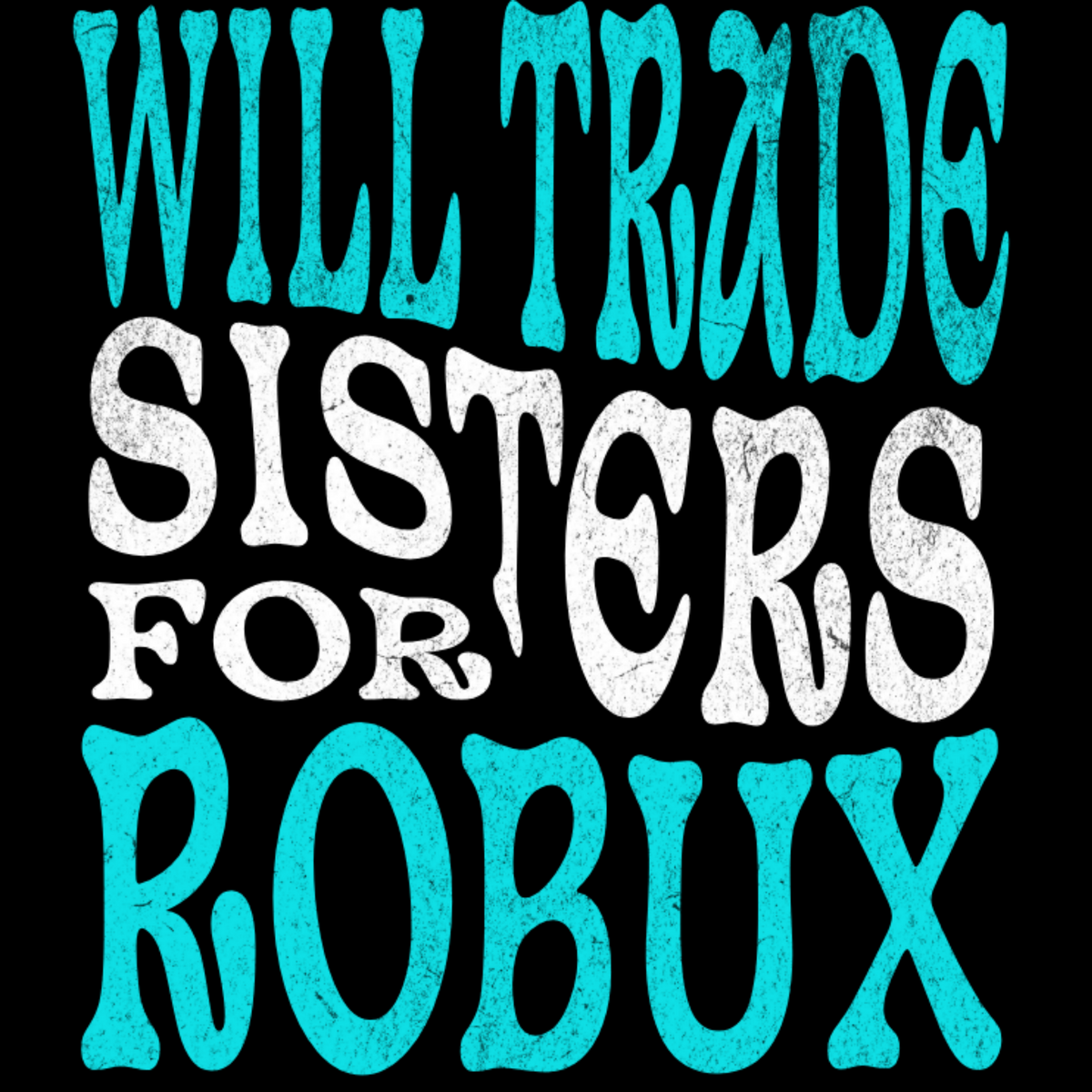Trade Sister(s) for Robux